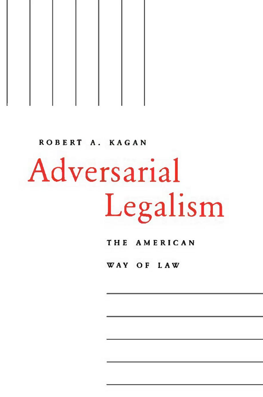 Adversarial Legalism The American Way Of Law 2003 Kagan R