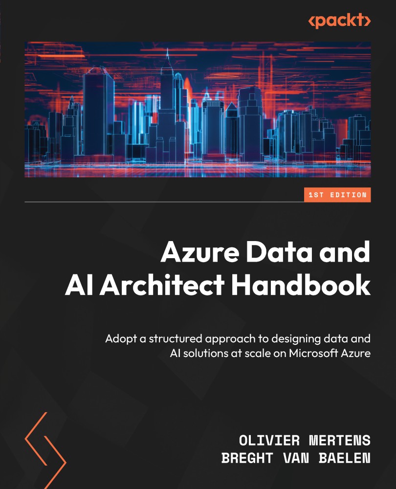 Azure Data And Ai Architect Handbook Breght Van Baelen Olivier Mertens