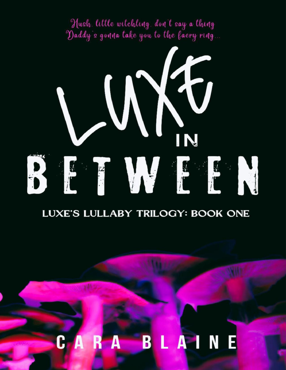 Luxe In Between Luxes Lullaby Trilogy Book One Cara Blaine