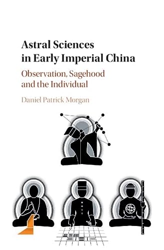 Astral Sciences In Early Imperial China Daniel Patrick Morgan