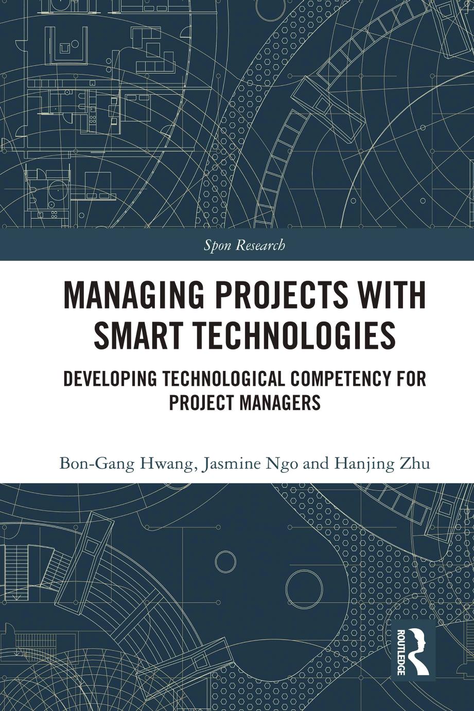 Managing Projects With Smart Technologies Developing Technological Competency For Project Managers Bongang Hwang Jasmine Ngo Hanjing Zhu