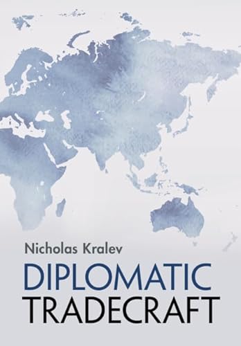 Diplomatic Tradecraft 1st Edition Nicholas Kralev