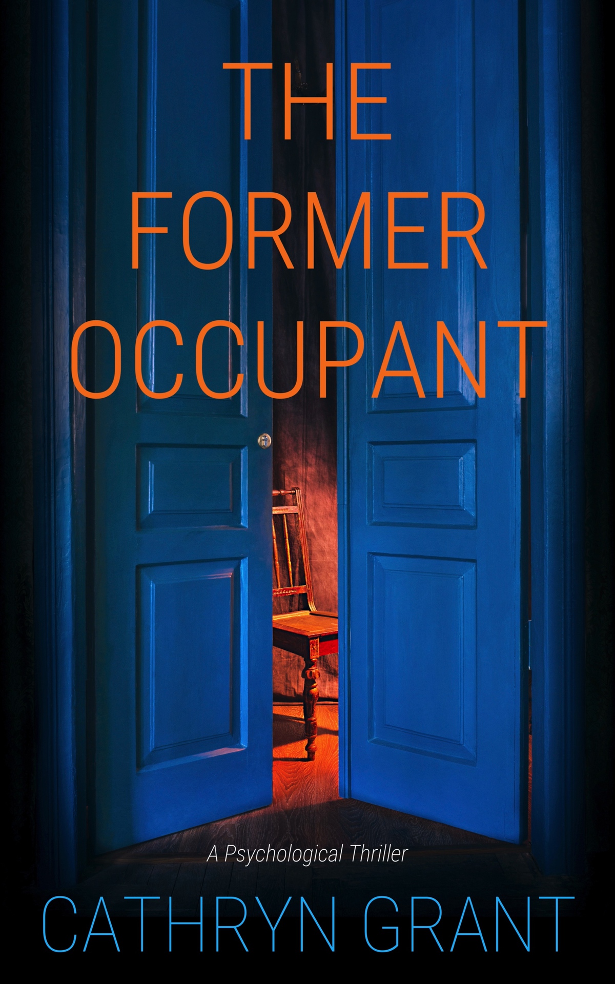 The Former Occupant A Psychological Thriller Cathryn Grant