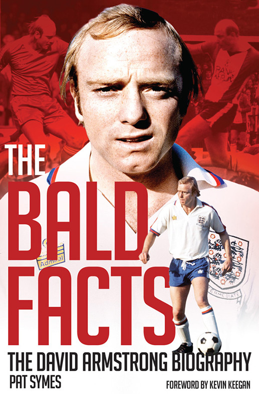 The Bald Facts The David Armstrong Biography Pat Symes