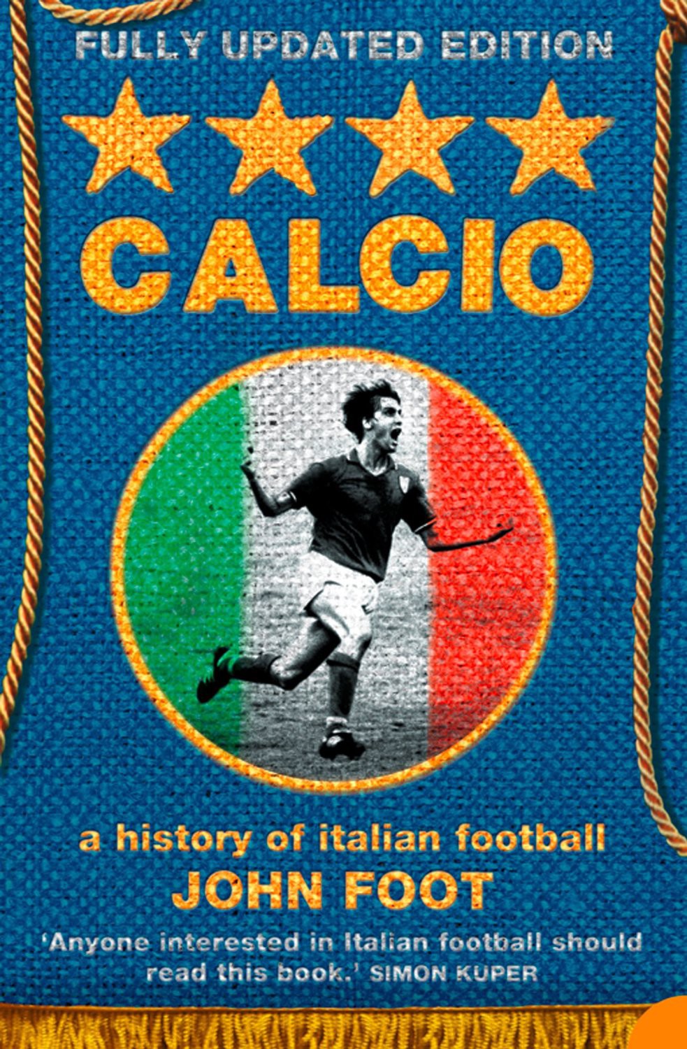 Calcio A History Of Italian Football John Foot