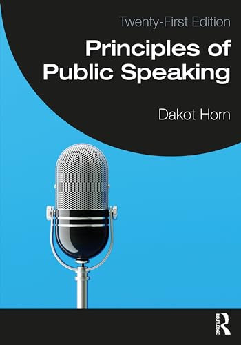 Principles Of Public Speaking 21th Edition Dakota Horn