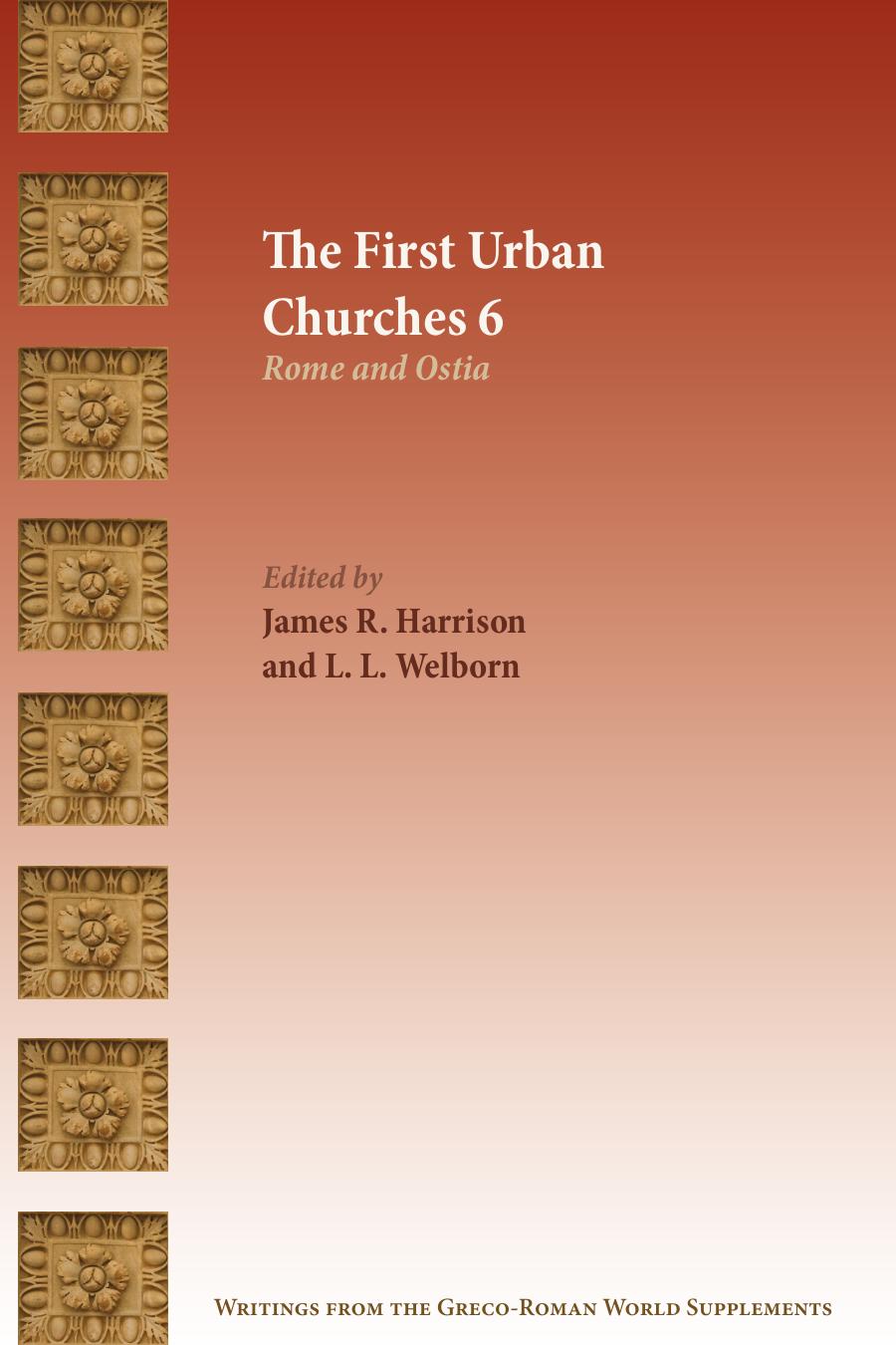 The First Urban Churches 6 Rome And Ostia First Edition James R Harrison