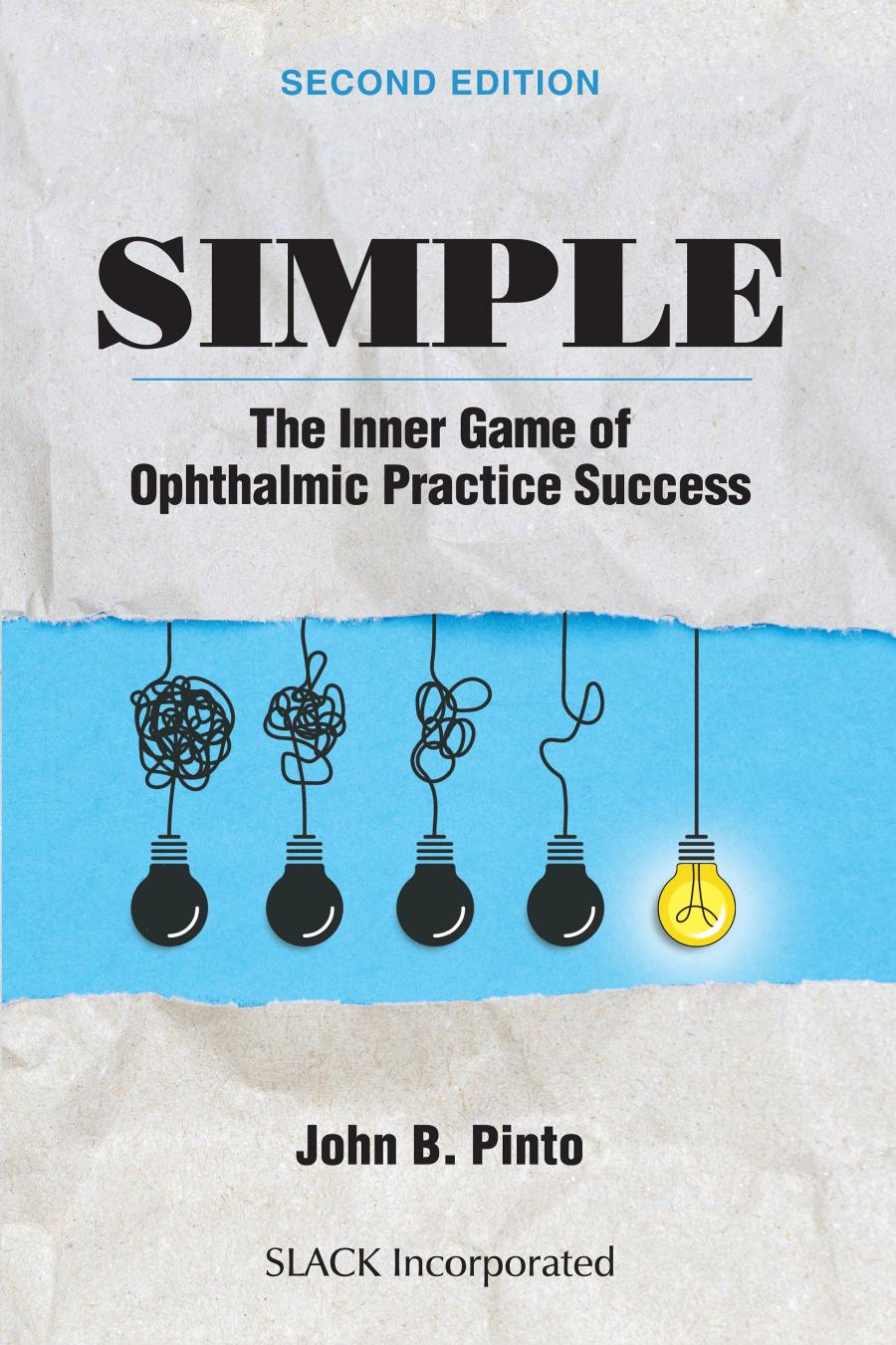 Simple The Inner Game Of Ophthalmic Practice Success John B Pinto