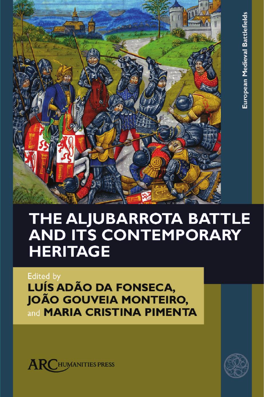 The Aljubarrota Battle And Its Contemporary Heritage Luis Da Fonseca
