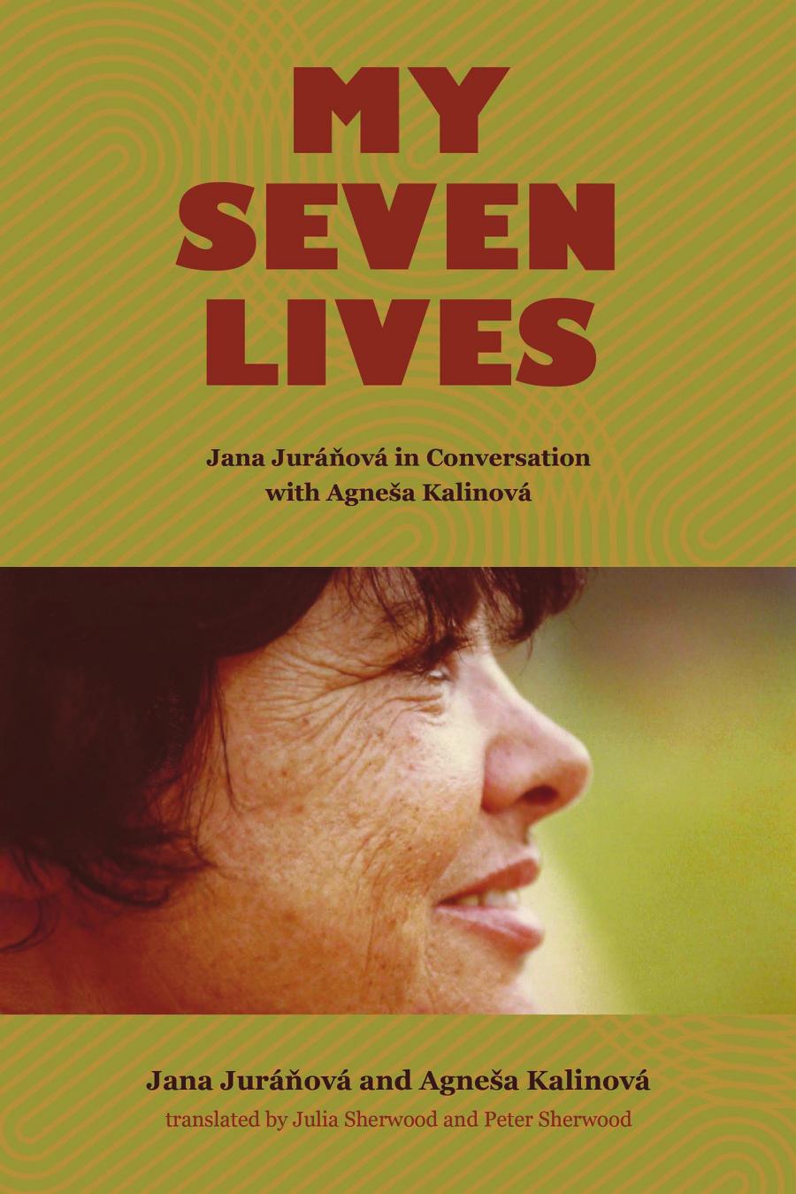 My Seven Lives Jana Jurov In Conversation With Agnesa Kalinov Jana Jurov Agnesa Kalinov