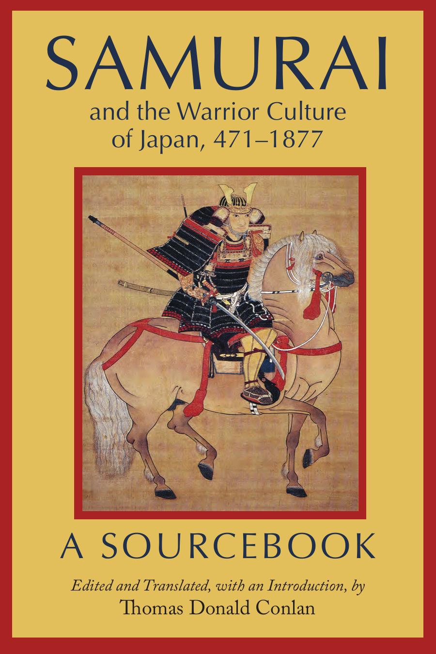 Samurai And The Warrior Culture Of Japan 4711877 A Sourcebook Thomas Donald Conlan