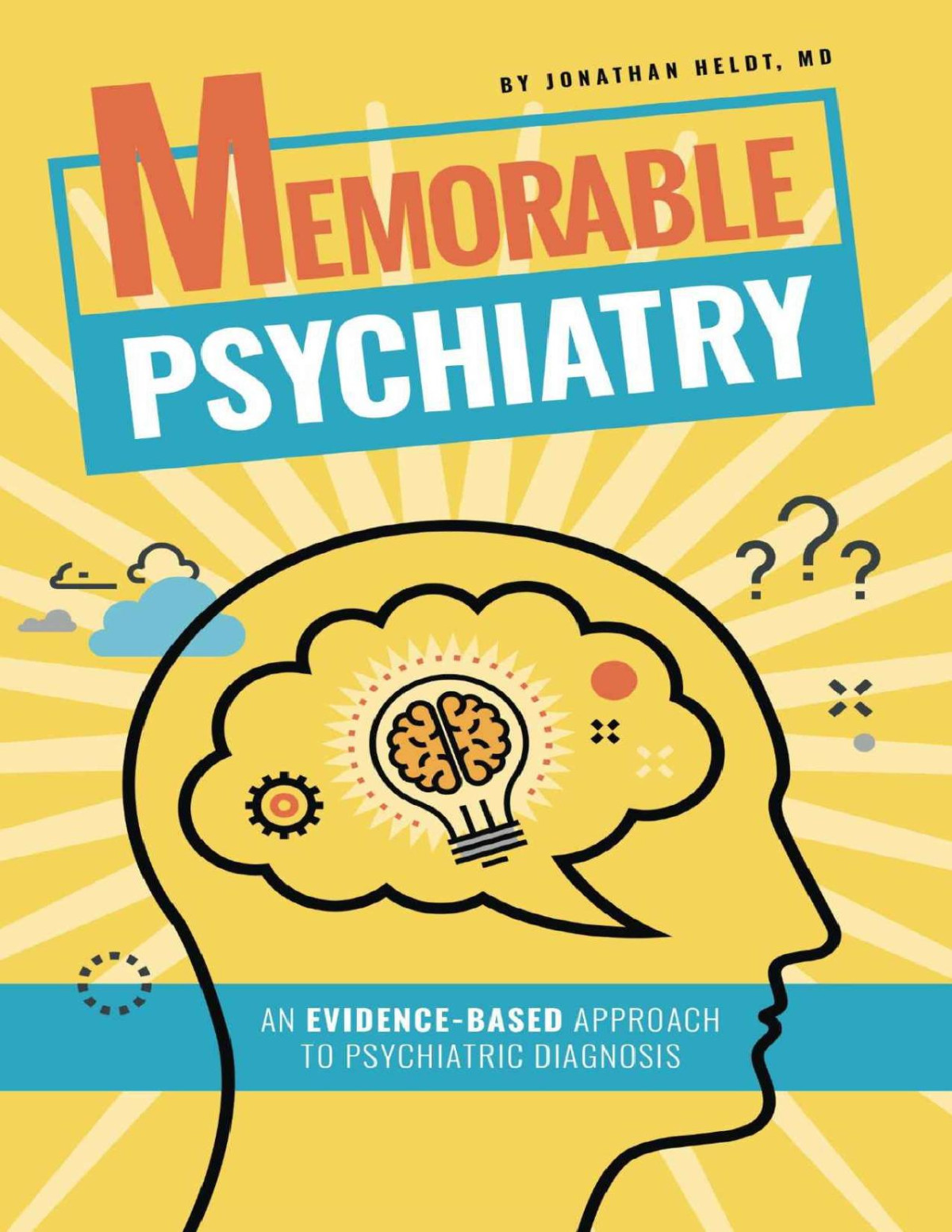 Memorable Psychiatry Jonathan Heldt Jonathan P Heldt M D