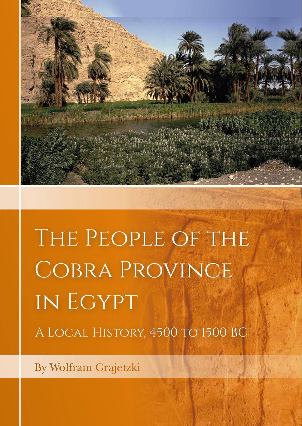 The People Of The Cobra Province In Egypt A Local History 4000 To 1550 Bc Wolfram Grajetzki
