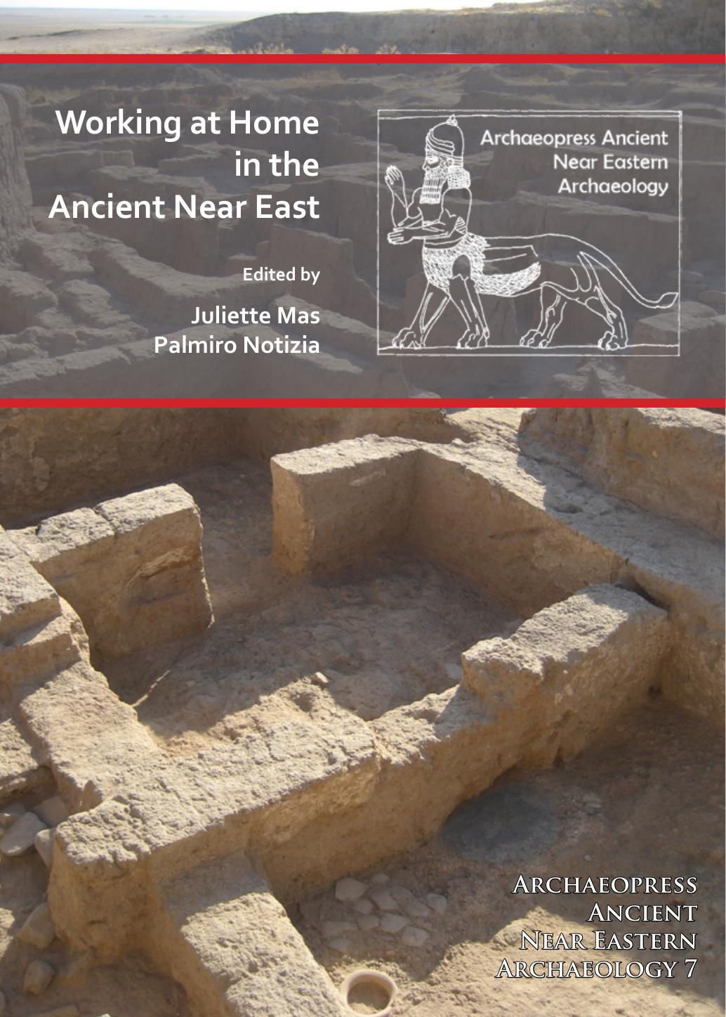 Working At Home In The Ancient Near East Juliette Mas Palmiro Notizia