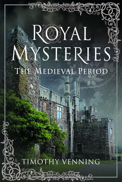 Royal Mysteries The Medieval Period Timothy Venning