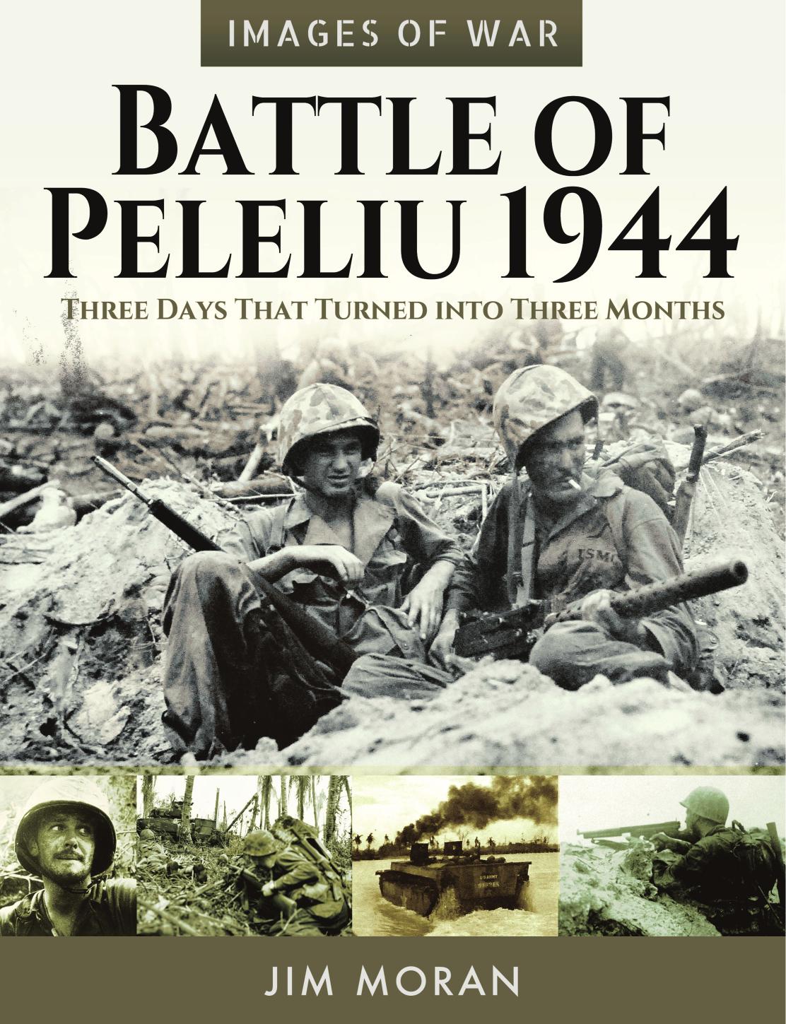 Battle Of Peleliu 1944 Three Days That Turned Into Three Months Jim Moran