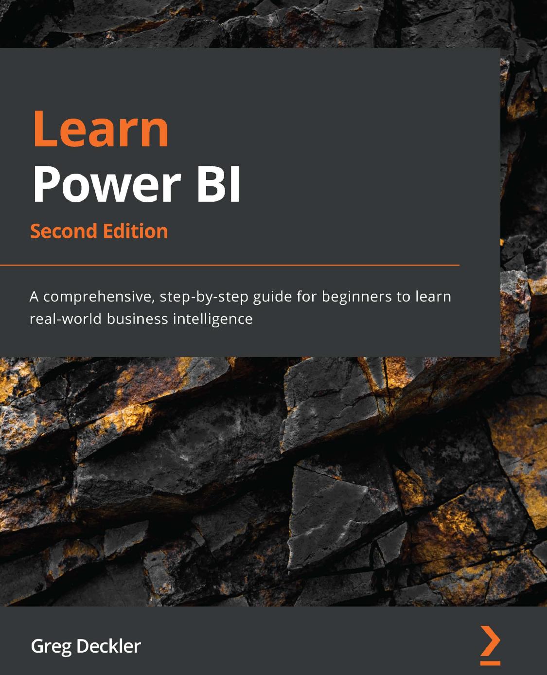 Learn Power Bi Second Edition A Comprehensive Stepbystep Guide For Beginners To Learn Realworld Business Intelligence 2nd Edition Greg Deckler