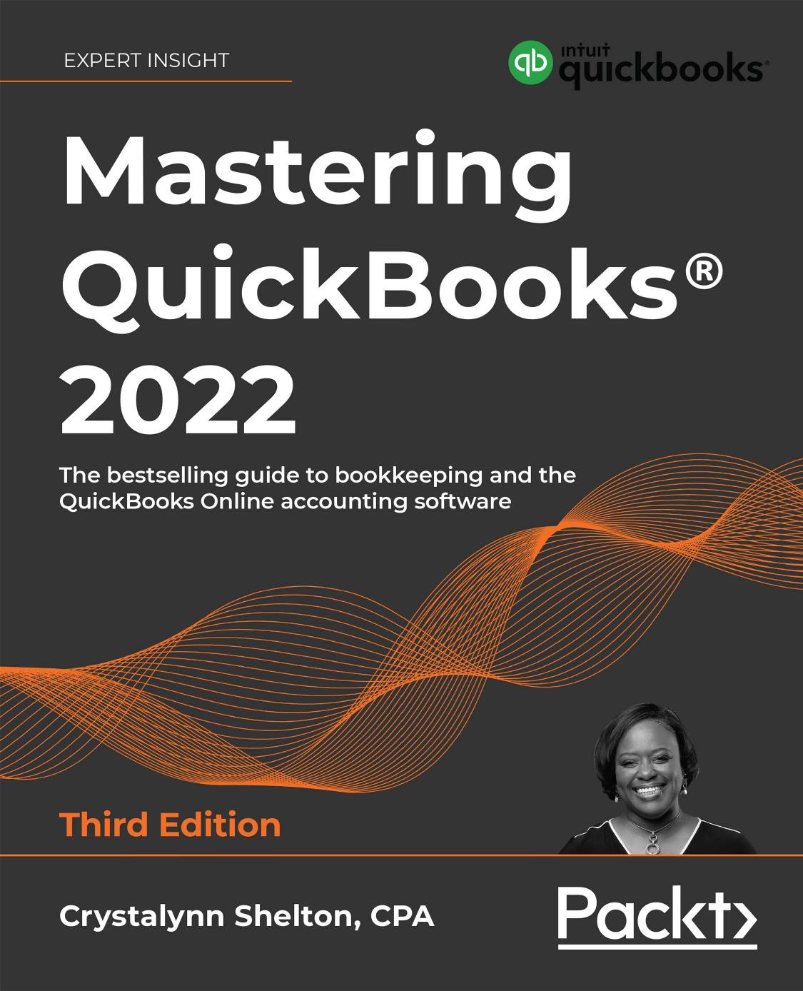 Mastering Quickbooks 2022 The Bestselling Guide To Bookkeeping And The Quickbooks Online Accounting Software Crystalynn Shelton