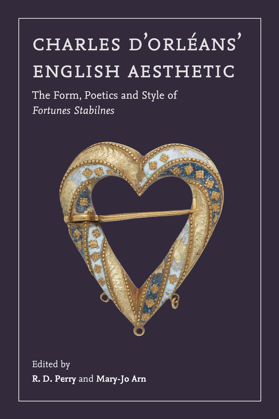 Charles Dorlans English Aesthetic The Form Poetics And Style Of Fortunes Stabilnes R D Perry Maryjo Arn