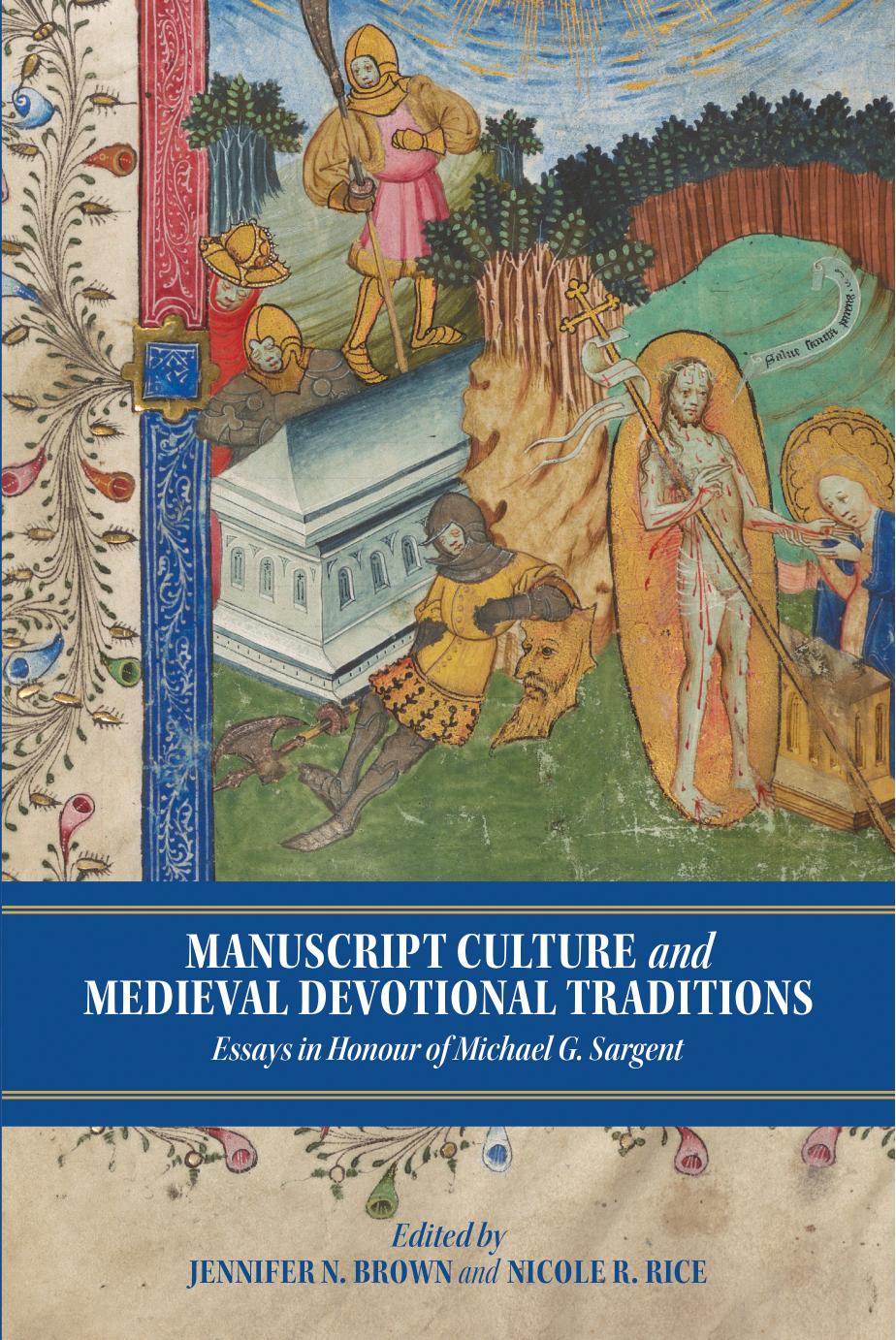 Manuscript Culture And Medieval Devotional Traditions Essays In Honour Of Michael G Sargent Jennifer N Brown Nicole R Rice