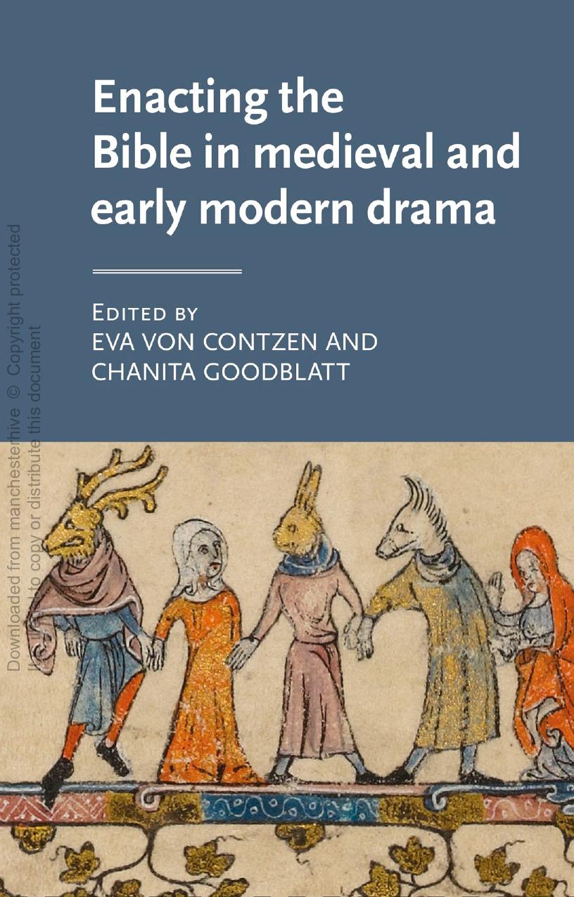 Enacting The Bible In Medieval And Early Modern Drama Chanita Goodblatt Eva Von Contzen