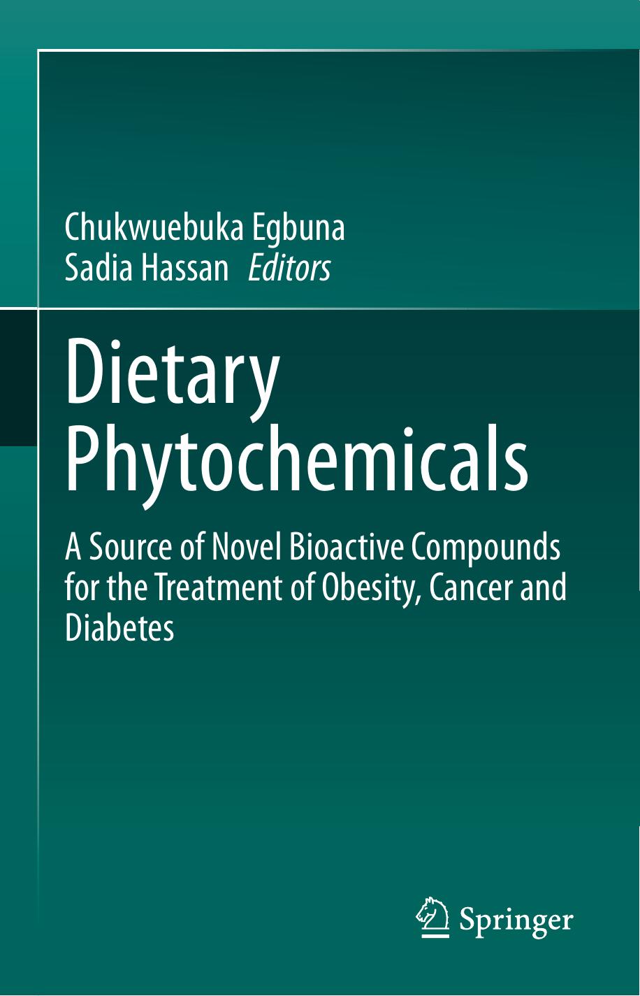 Dietary Phytochemicals A Source Of Novel Bioactive Compounds For The Treatment Of Obesity Cancer And Diabetes Chukwuebuka Egbuna