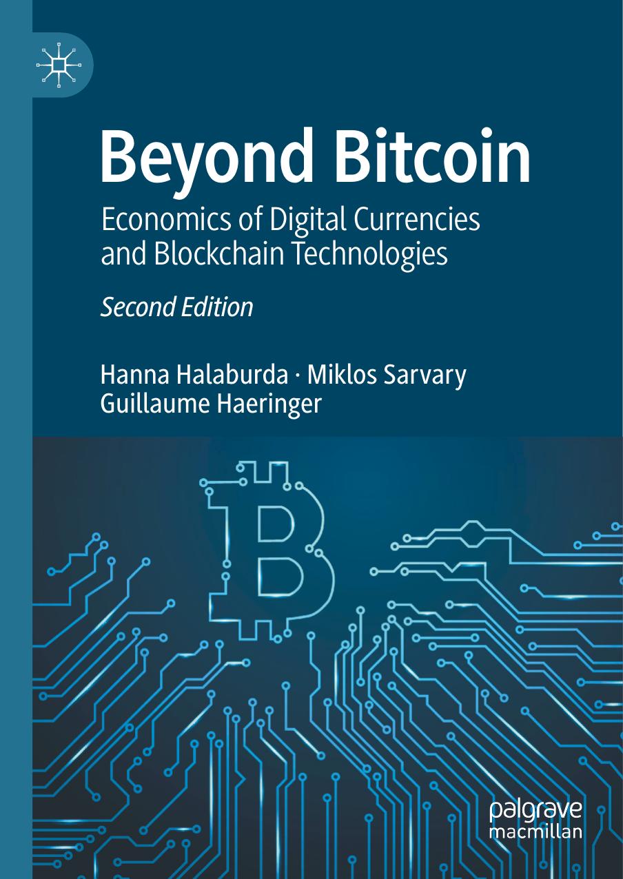 Beyond Bitcoin Economics Of Digital Currencies And Blockchain Technologies Hanna Halaburda Miklos Sarvary Guillaume Haeringer