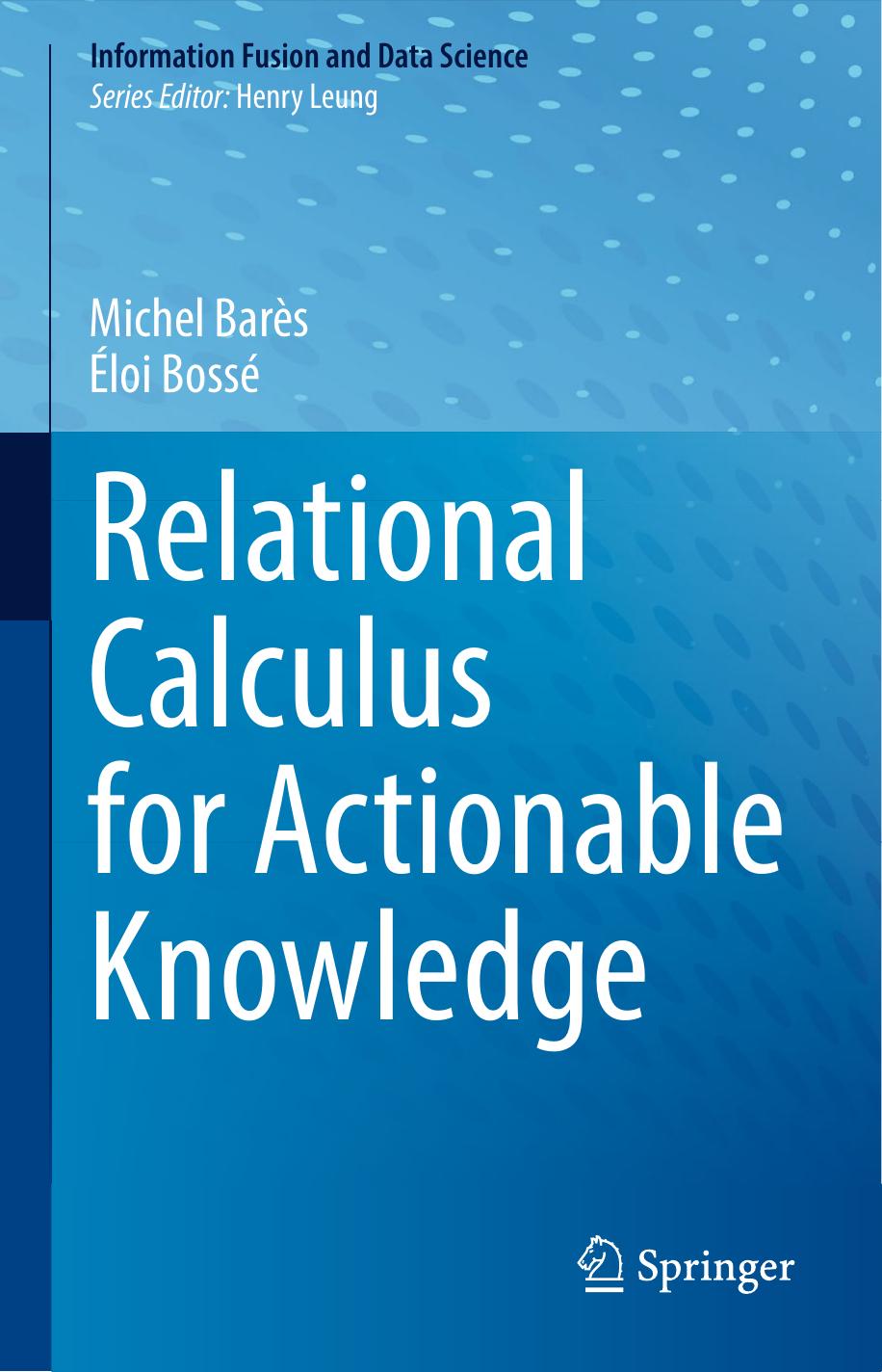 Relational Calculus For Actionable Knowledge Michel Barès éloi Bossé
