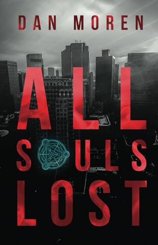 All Souls Lost Dan Moren