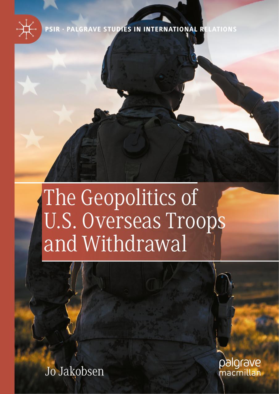 The Geopolitics Of Us Overseas Troops And Withdrawal Jo Jakobsen