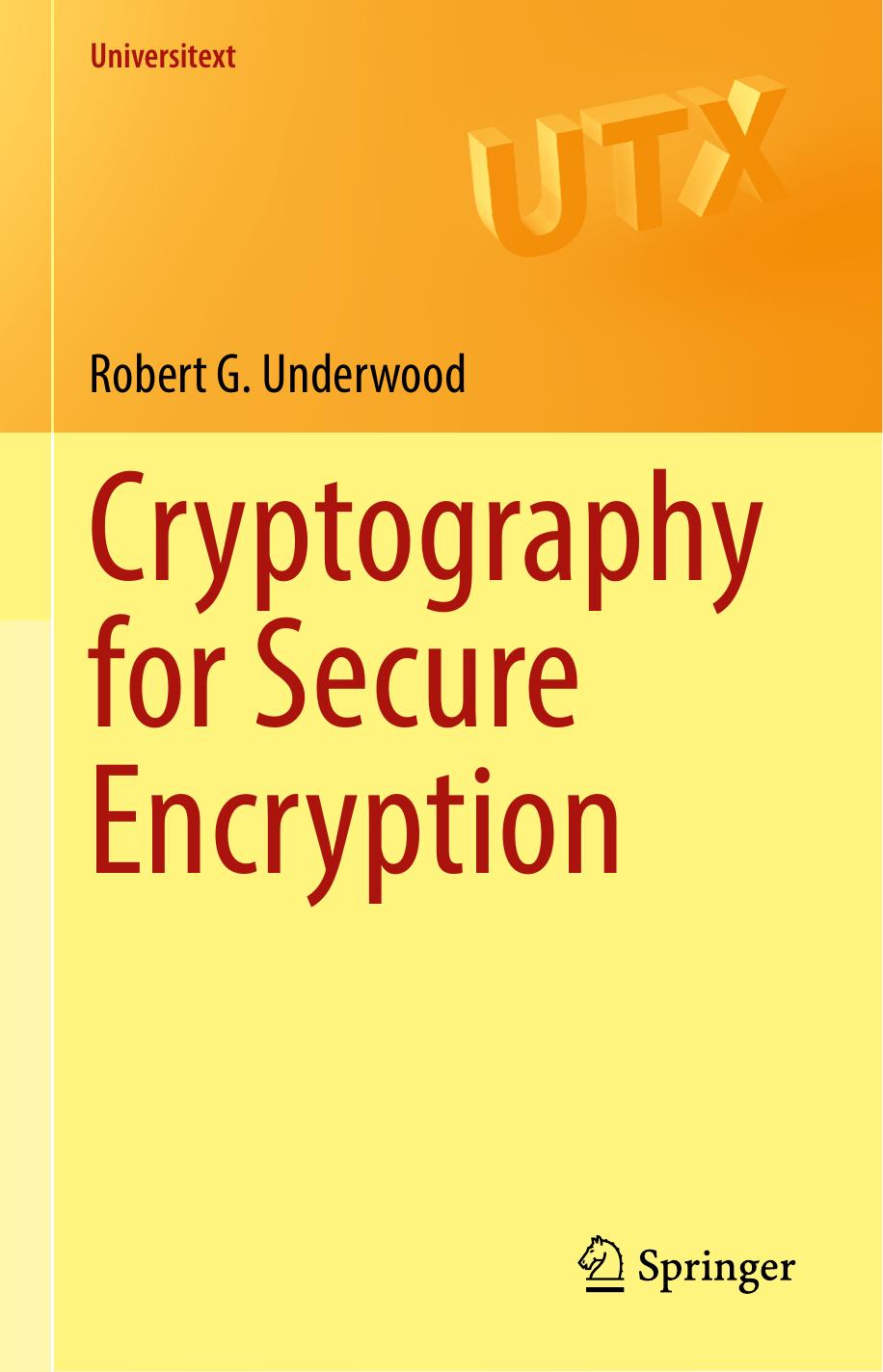 Cryptography For Secure Encryption Robert G Underwood