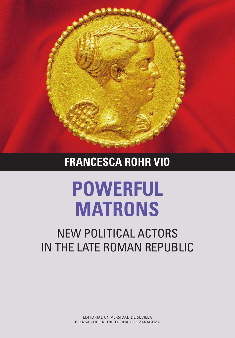 Powerful Matrons New Political Actors In The Late Roman Republic Vio