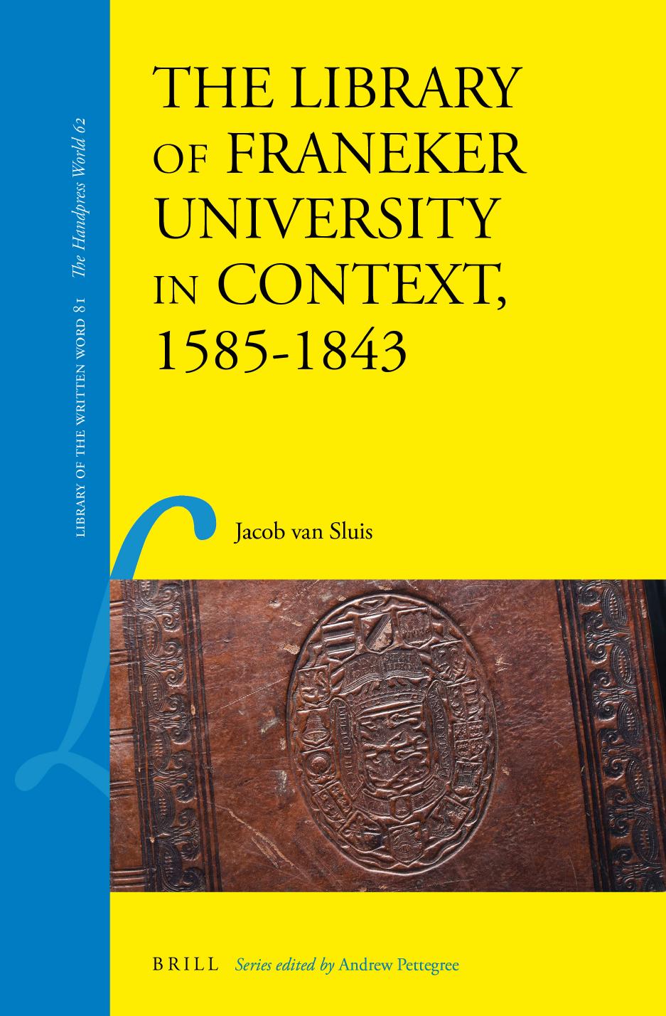 The Library Of Franeker University In Context 15851843 Jacob Van Sluis