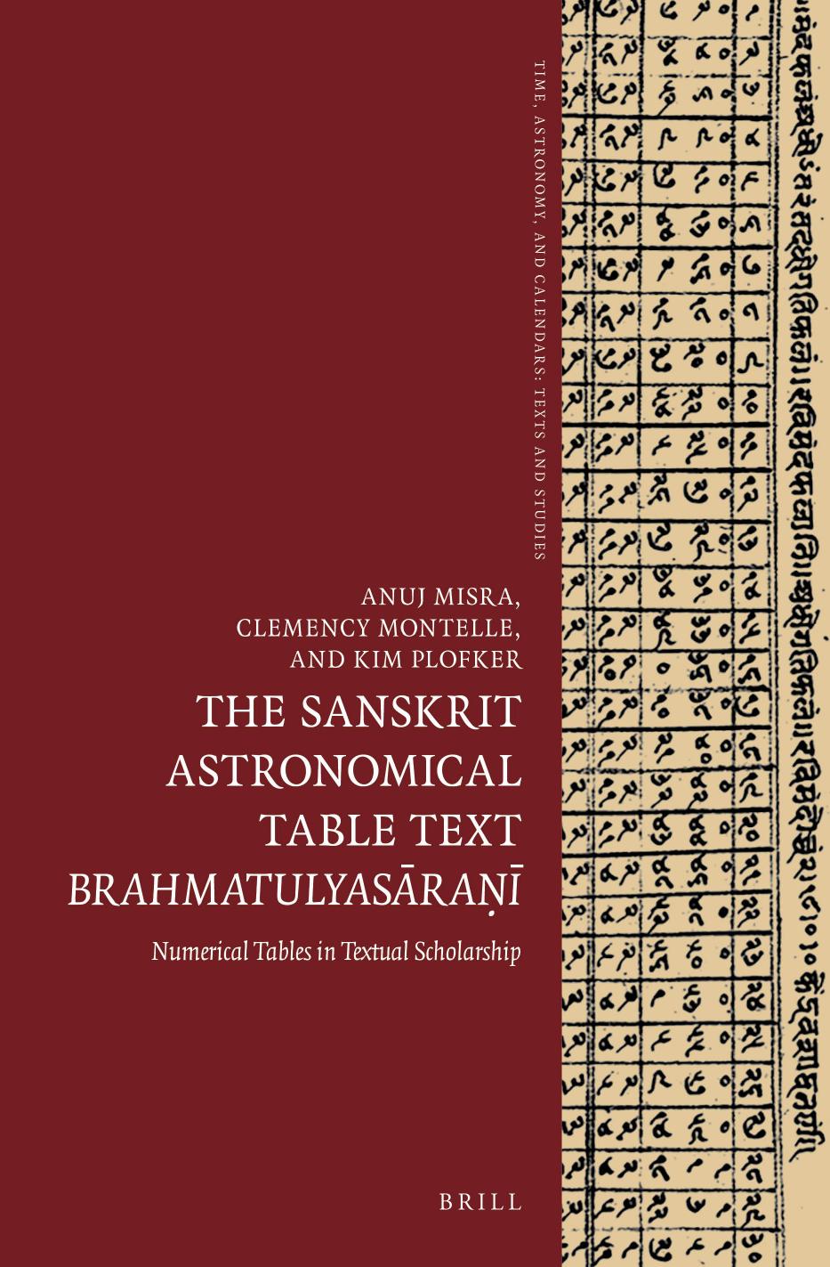 The Sanskrit Astronomical Table Text Brahmatulyasra Numerical Tables In Textual Scholarship Anuj Misra Clemency Montelle Kim Plofker