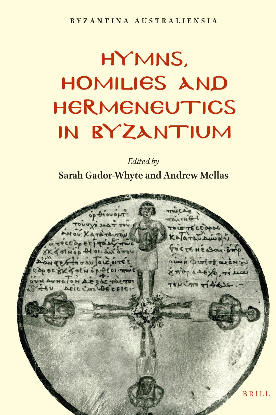 Hymns Homilies And Hermeneutics In Byzantium Sarah Gadorwhyte Andrew Mellas