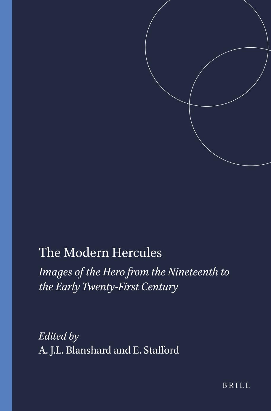 The Modern Hercules Images Of The Hero From The Nineteenth To The Early Twentyfirst Century Alastair Blanshard Emma Stafford