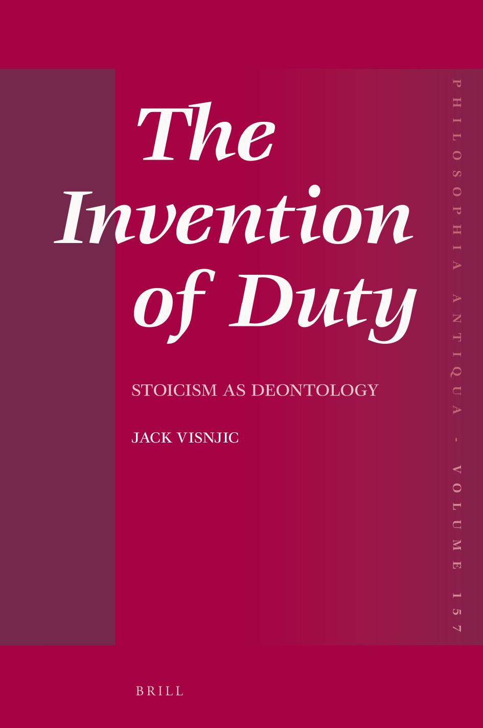 The Invention Of Duty Stoicism As Deontology Jack Visnjic