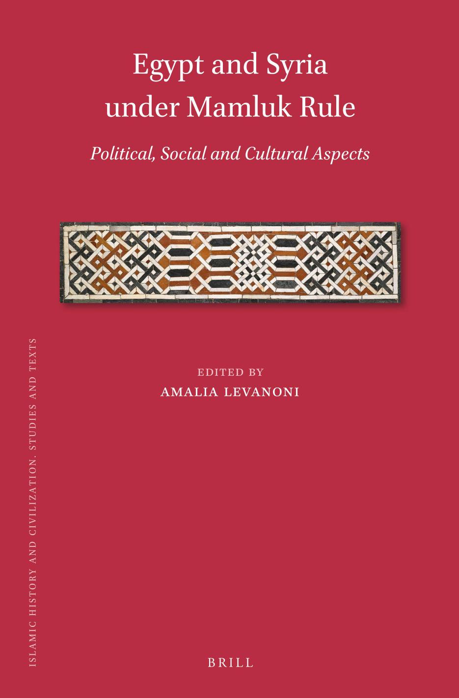 Egypt And Syria Under Mamluk Rule Political Social And Cultural Aspects Amalia Levanoni