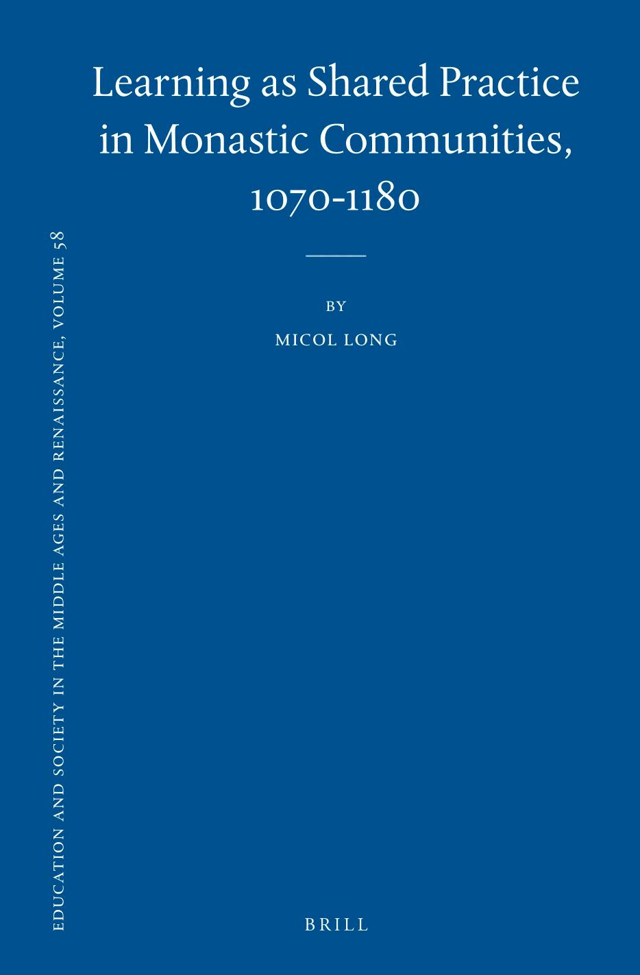 Learning As Shared Practice In Monastic Communities 10701180 Micol Long