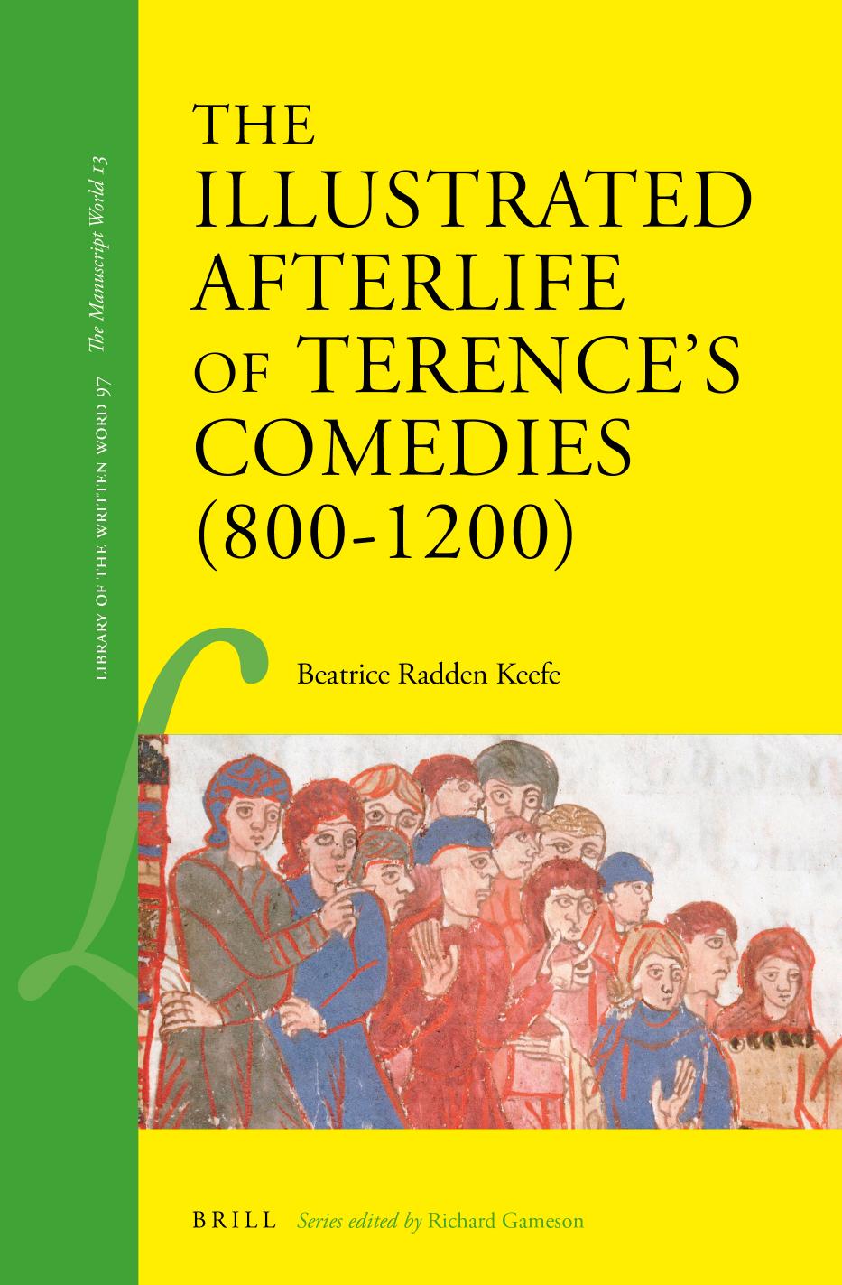 The Illustrated Afterlife Of Terences Comedies 8001200 Beatrice Radden Keefe