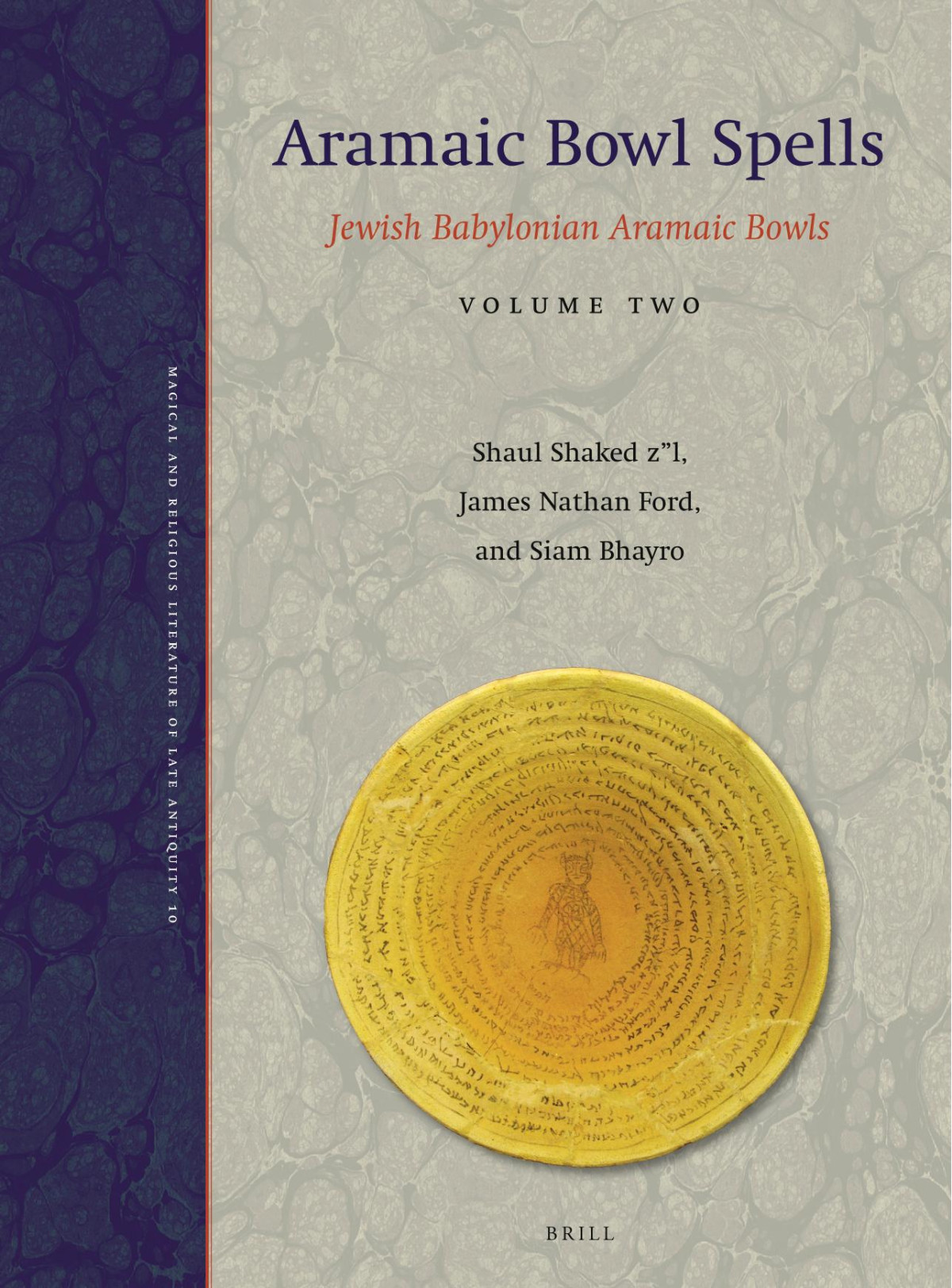 Aramaic Bowl Spells Jewish Babylonian Aramaic Bowls Volume Two Shaul Shaked James Nathan Ford Siam Bhayro