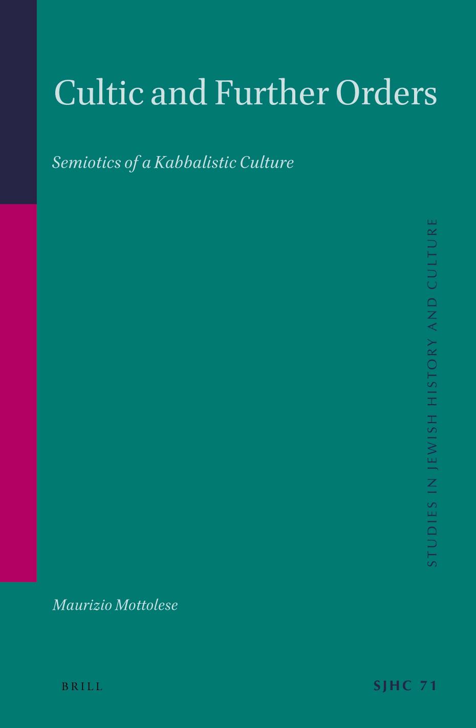 Cultic And Further Orders Semiotics Of A Kabbalistic Culture Maurizio Mottolese