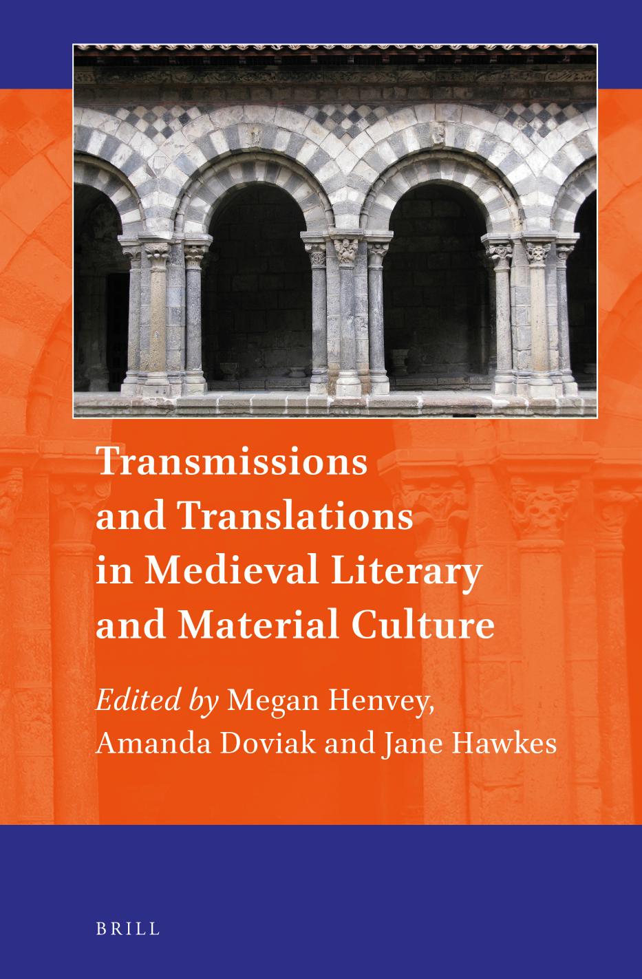 Transmissions And Translations In Medieval Literary And Material Culture Megan Henvey Amanda Doviak Jane Hawkes