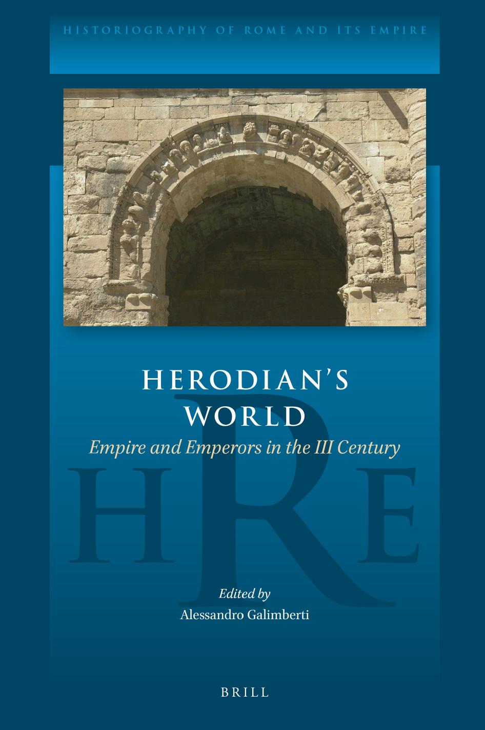 Herodians World Empire And Emperors In The Iii Century Alessandro Galimberti