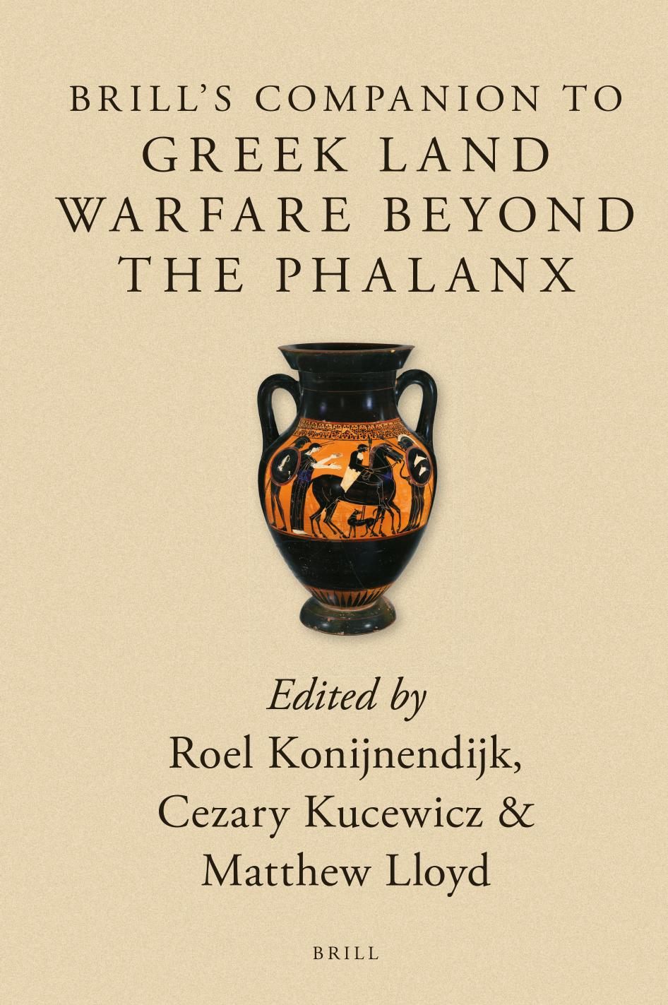 Brills Companion To Greek Land Warfare Beyond The Phalanx Roel Konijnendijk Cezary Kucewicz Matthew Thomas Lloyd