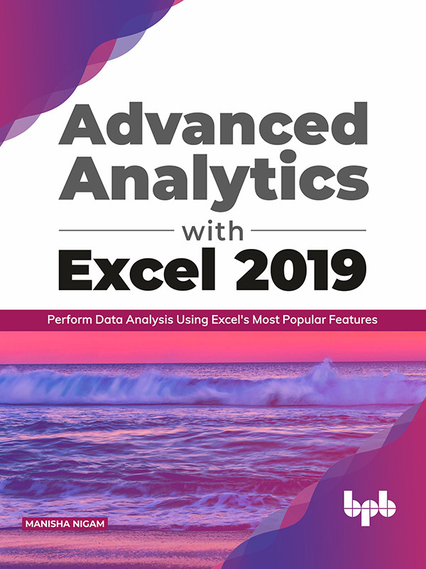 Advanced Analytics With Excel 2019 1st Edition Manisha Nigam