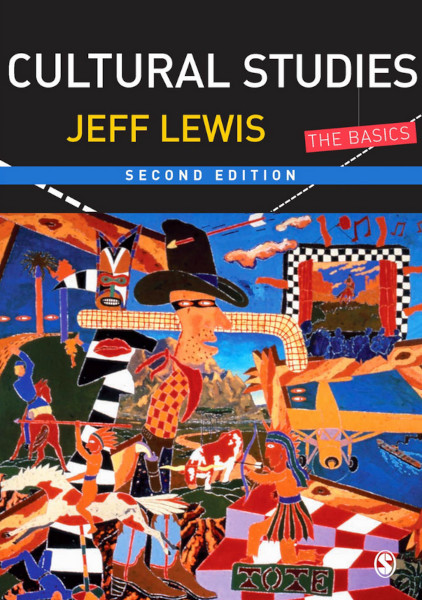 Cultural Studies The Basics Second Edition 2nd Jeff Lewis