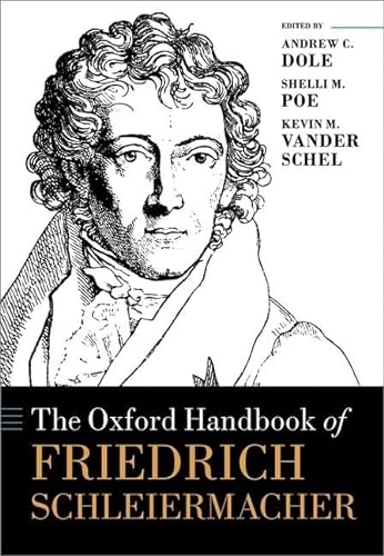 The Oxford Handbook Of Friedrich Schleiermacher Dole Andrew C