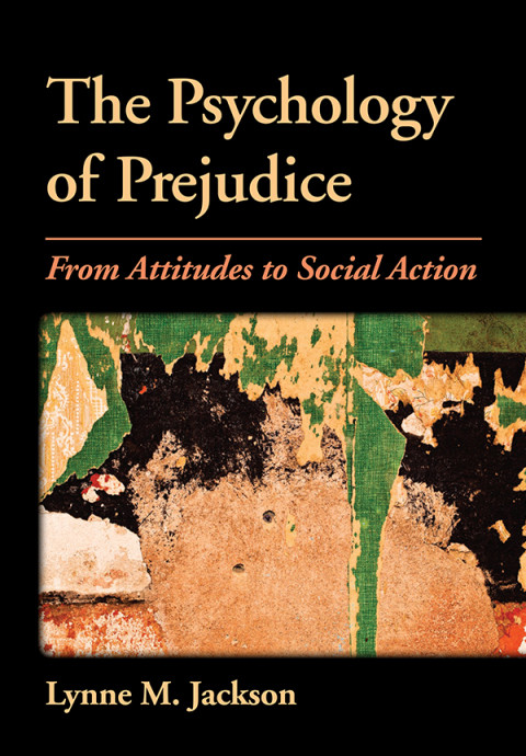 The Psychology Of Prejudice From Attitudes To Social Action 2nd Edition Lynne M Jackson