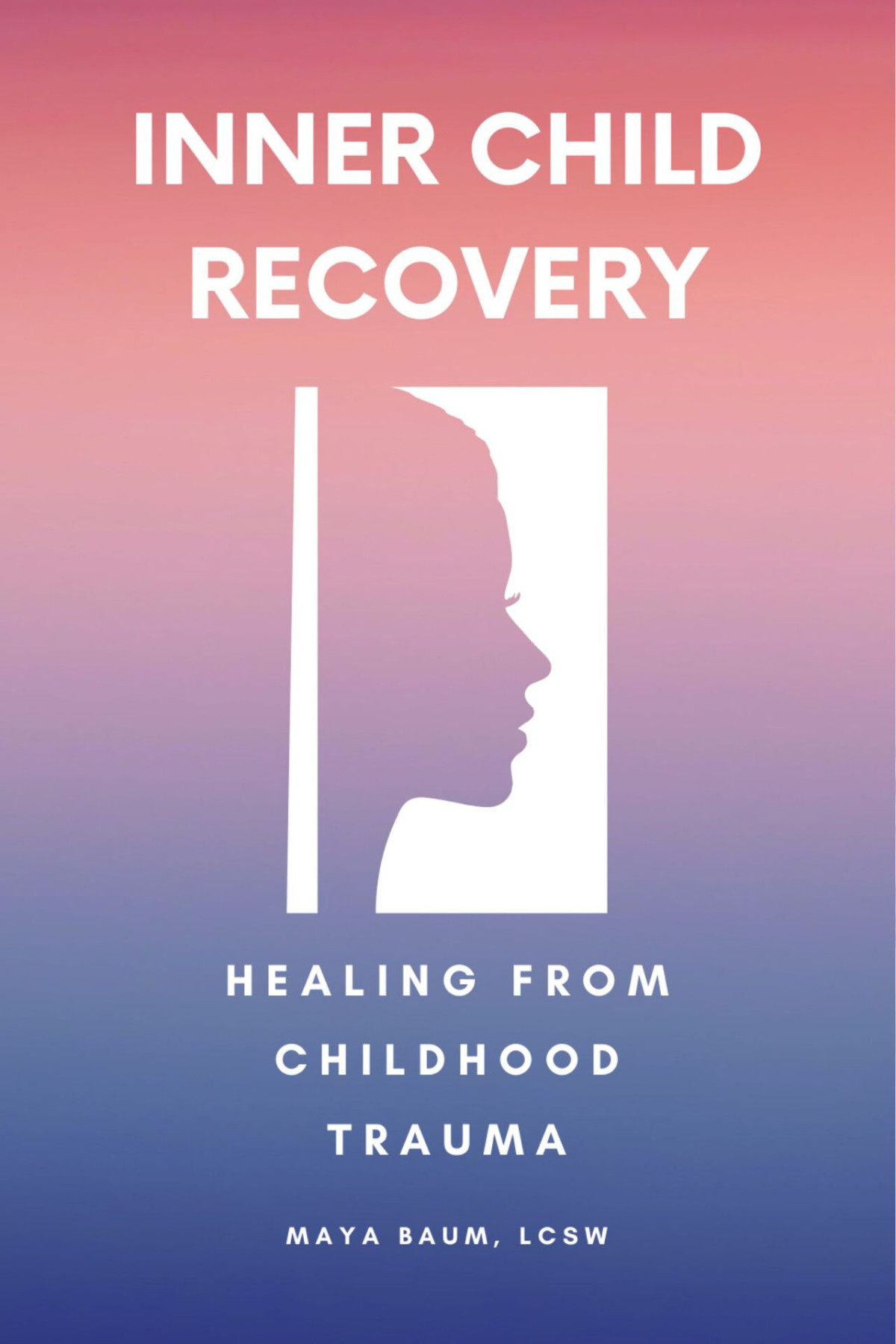 Recovery Of Inner Child Healing From Childhood Trauma Workbook For Adults Maya Baum